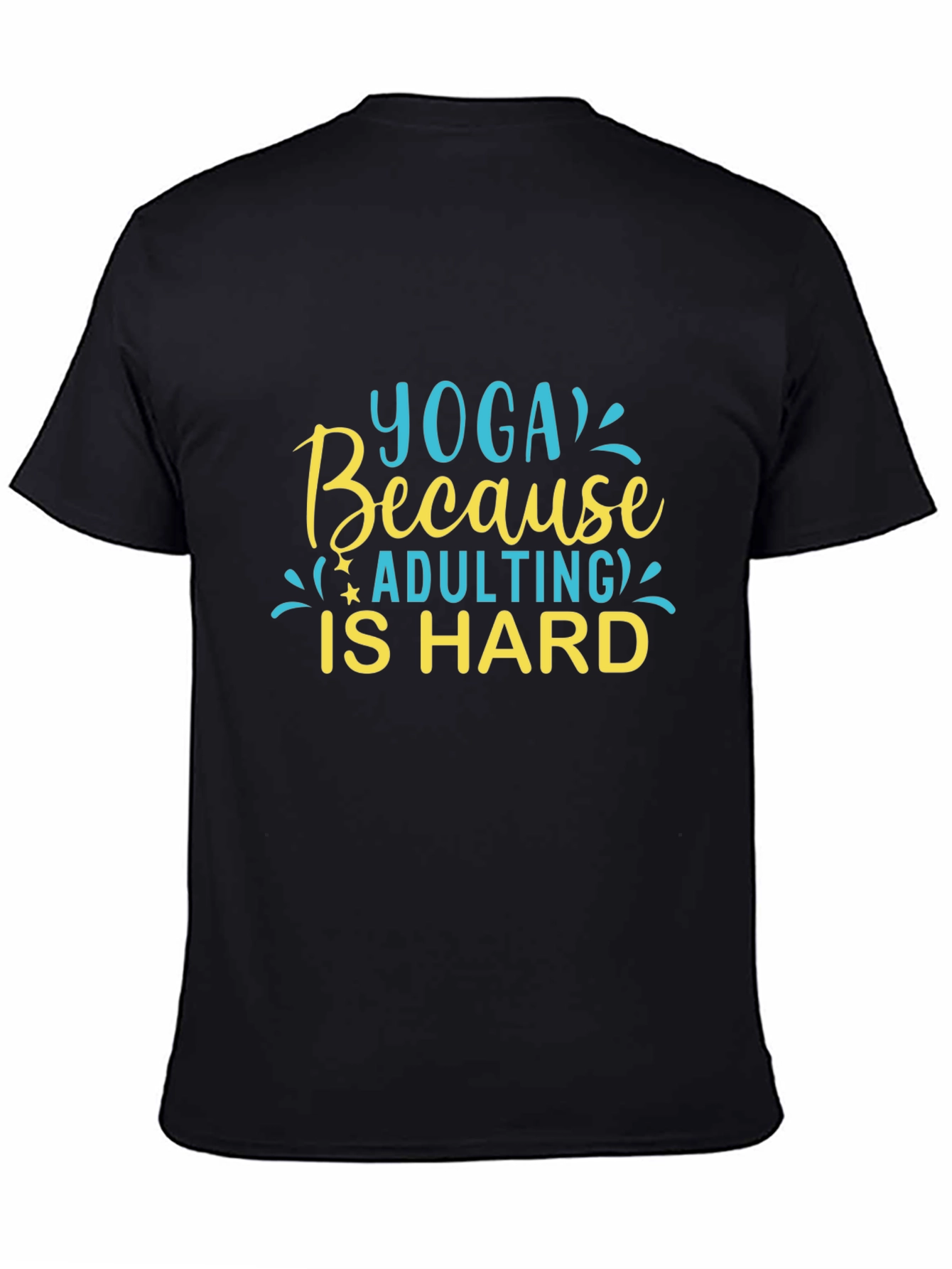 Yoga Because Adulting Is Hard - Black T-Shirt