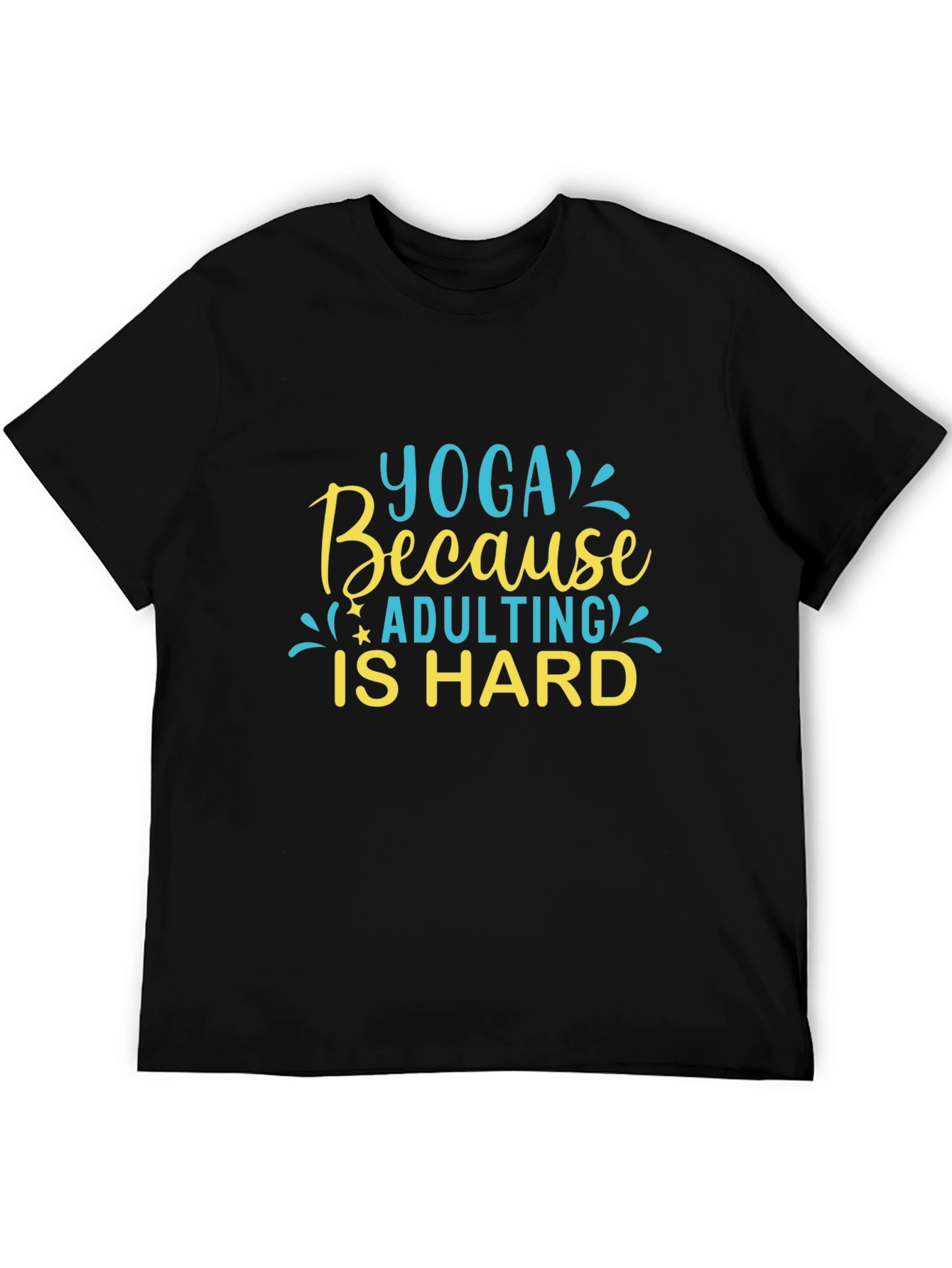 Yoga Because Adulting Is Hard - Black T-Shirt